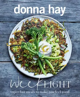 WEEK LIGHT: SUPER-FAST MEALS TO MAKE YOU FEEL GOOD