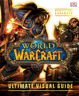 WORLD OF WARCRAFT: ULTIMATE VISUAL GUIDE