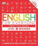 ENGLISH FOR EVERYONE: LEVEL 1: BEGINNER, PRACTICE BOOK