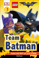 DK READERS L1: THE LEGO(R) BATMAN MOVIE TEAM BATMAN