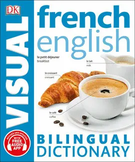 FRENCH-ENGLISH BILINGUAL VISUAL DICTIONARY