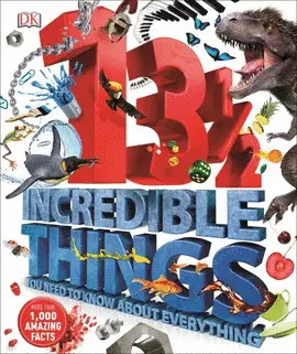 131/2 INCREDIBLE THINGS YOU NEED TO KNOW ABOUT EVERYTHING