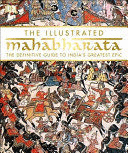 THE ILLUSTRATED MAHABHARATA