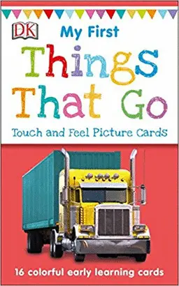 MY FIRST TOUCH AND FEEL PICTURE CARDS: THINGS THAT GO