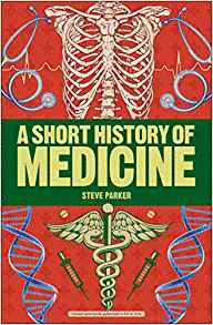 A SHORT HISTORY OF MEDICINE