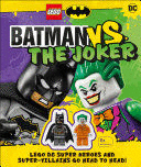 LEGO BATMAN BATMAN VS. THE JOKER: LEGO DC SUPER HEROES AND SUPER-VILLAINS GO HEAD TO HEAD W/TWO LEGO MINIFIGURES! [WITH TOY]