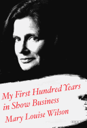 MY FIRST 100 YEARS IN SHOW BUSINESS