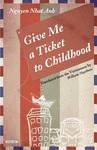 GIVE ME A TICKET TO CHILDHOOD