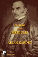 EL LIBRO DE LOS MEDIUMS