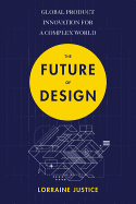 THE FUTURE OF DESIGN