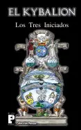 EL KYBALION: LOS TRES INICIADOS