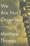 WE ARE NOT OURSELVES