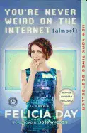 YOU'RE NEVER WEIRD ON THE INTERNET (ALMOST)