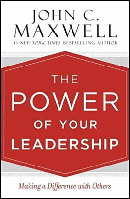 THE POWER OF YOUR LEADERSHIP