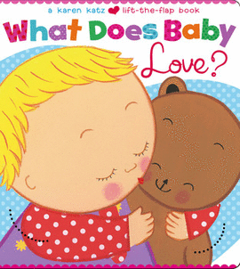 WHAT DOES BABY LOVE?