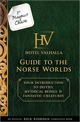FOR MAGNUS CHASE: HOTEL VALHALLA GUIDE TO THE NORSE WORLDS (AN OFFICIAL RICK RIO
