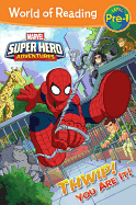 SUPER HERO ADVENTURES: THWIP! YOU ARE IT! ( WORLD OF READING: LEVEL PRE-1 )