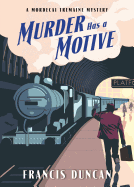 MURDER HAS A MOTIVE (MORDECAI TREMAINE MYSTERY #2)