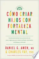CÓMO CRIAR HIJOS CON FORTALEZA MENTAL