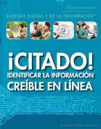 CITADO!: IDENTIFICAR LA INFORMACION CREIBLE EN LINEA (CITED! IDENTIFYING CREDIBLE INFORMATION ONLINE) ( CULTURA DIGITAL Y DE LA INFORMACION (DIGITAL AND INFORMATION )