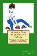 MI AMIGO JUAN ES UN NINO CON AUTISMO