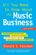 ALL YOU NEED TO KNOW ABOUT THE MUSIC BUSINESS: NINTH EDITION