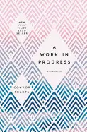 A WORK IN PROGRESS: A MEMOIR