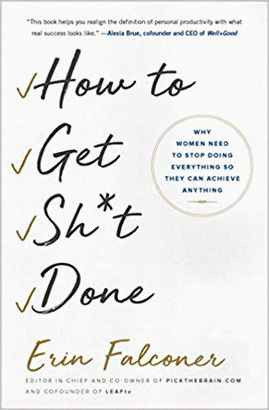 HOW TO GET SH*T DONE:
