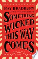 SOMETHING WICKED THIS WAY COMES