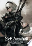 Nier: Automata World Guide Volume 1