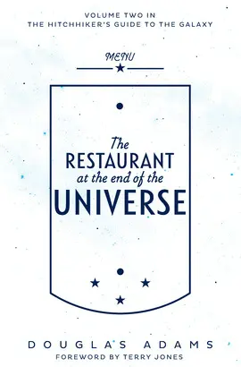 THE RESTAURANT AT THE END OF THE UNIVERSE