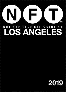 NOT FOR TOURISTS GUIDE TO LOS ANGELES 2019