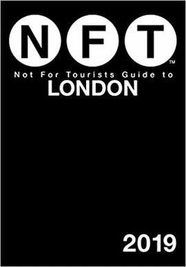 NOT FOR TOURISTS GUIDE TO LONDON 2019