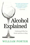 Alcohol Explained (William Porter's 'Explained' #1)
