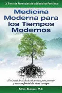 MEDICINA MODERNA PARA LOS TIEMPOS MODERNOS
