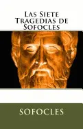 LAS SIETE TRAGEDIAS DE SOFOCLES