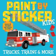 Paint By Sticker Kids: Trucks, Trains & More