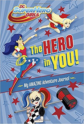 THE HERO IN YOU!: MY AMAZING ADVENTURE JOURNAL