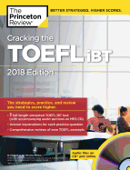 CRACKING THE TOEFL IBT WITH AUDIO CD, 2018 EDITION: THE STRATEGIES, PRACTICE, AND REVIEW YOU NEED TO SCORE HIGHER ( COLLEGE TEST PREPARATION )