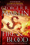 FIRE AND BLOOD: 300 YEARS BEFORE A GAME OF THRONES (A TARGARYEN HISTORY)