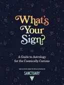 WHAT'S YOUR SIGN?