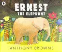 ERNEST THE ELEPHANT