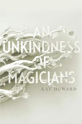 AN UNKINDNESS OF MAGICIANS