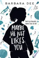 MAYBE HE JUST LIKES YOU