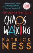 CHAOS WALKING: THE COMPLETE TRILOGY ( CHAOS WALKING )