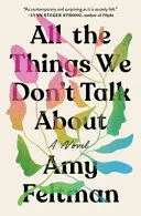ALL THE THINGS WE DON'T TALK ABOUT