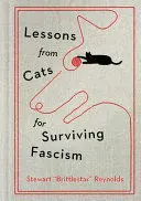 LESSONS FROM CATS FOR SURVIVING FASCISM