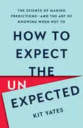 HOW TO EXPECT THE UNEXPECTED
