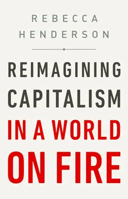 REIMAGINING CAPITALISM IN A WORLD ON FIRE