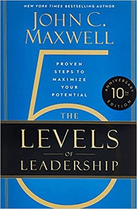 THE 5 LEVELS OF LEADERSHIP (10TH ANNIVERSARY)